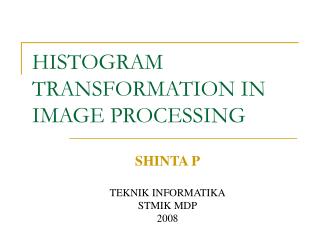 HISTOGRAM TRANSFORMATION IN IMAGE PROCESSING