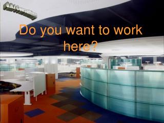 Do you want to work here?