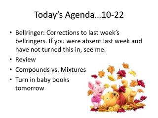 Today’s Agenda…10-22