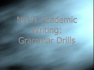 NTUT Academic Writing: Grammar Drills