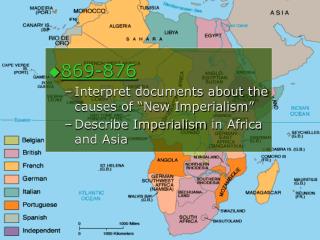 869-876 Interpret documents about the causes of “New Imperialism”