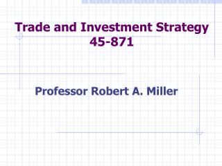 Trade and Investment Strategy 45-871