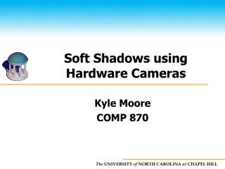 Soft Shadows using Hardware Cameras