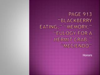 Page 913 “Blackberry Eating,” “Memory,” “Eulogy for a Hermit Crab,” “ Meciendo ”