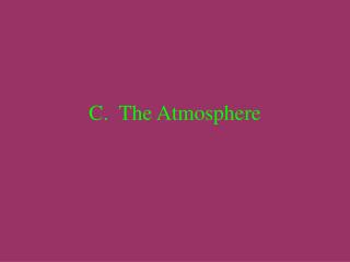 C. The Atmosphere