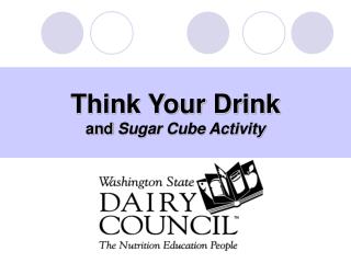 Think Your Drink and Sugar Cube Activity
