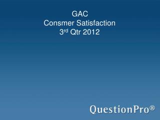 GAC Consmer Satisfaction 3 rd Qtr 2012