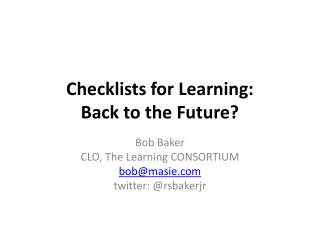 Checklists for Learning: Back to the Future?