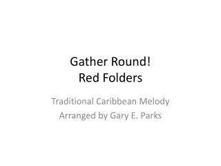 Gather Round! Red Folders