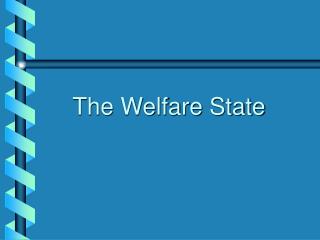 The Welfare State