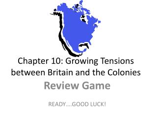 Chapter 10: Growing Tensions between Britain and the Colonies