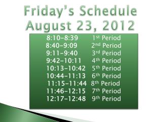 Friday’s Schedule August 23, 2012