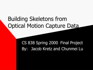 Building Skeletons from Optical Motion Capture Data