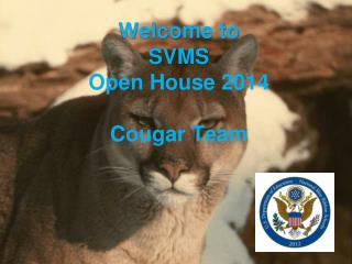Welcome to SVMS Open House 2014 Cougar Team
