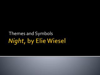 Night , by Elie Wiesel