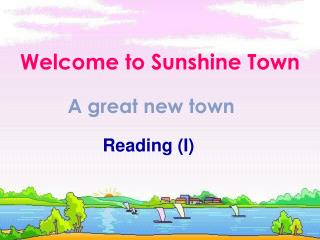 Welcome to Sunshine Town