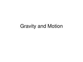 Gravity and Motion