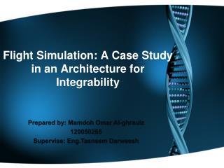 Flight Simulation: A Case Study in an Architecture for Integrability