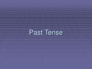 Past Tense