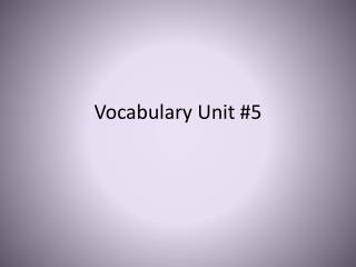 Vocabulary Unit #5