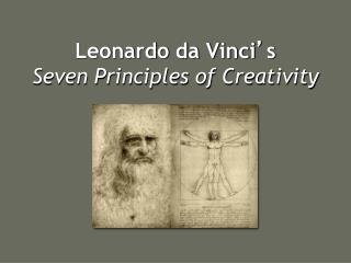 Leonardo da Vinci ’ s Seven Principles of Creativity