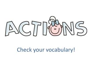 Check your vocabulary!