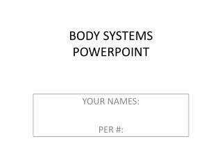 BODY SYSTEMS POWERPOINT