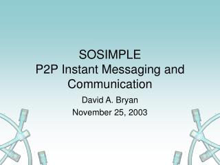 SOSIMPLE P2P Instant Messaging and Communication