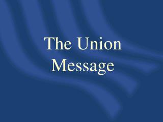 The Union Message