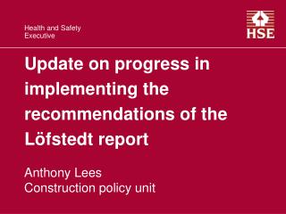 Update on progress in implementing the recommendations of the Löfstedt report