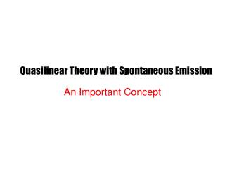 Quasilinear Theory with Spontaneous Emission