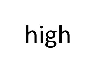 high