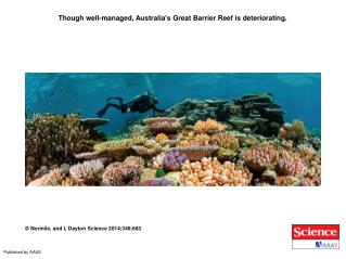 Though well-managed, Australia's Great Barrier Reef is deteriorating.