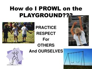 How do I PROWL on the PLAYGROUND???