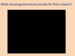What should governments provide for their citizens?