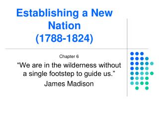 Establishing a New Nation (1788-1824)
