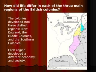 How did life differ in each of the three main regions of the British colonies?