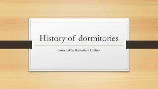 History of dormitories