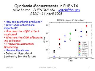 Quarkonia Measurements in PHENIX Mike Leitch – PHENIX/LANL– leitch@bnl RBRC – 24 April 2008