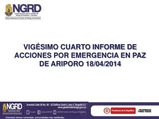 VIGÉSIMO CUARTO INFORME DE ACCIONES POR EMERGENCIA EN PAZ DE ARIPORO 18/04/2014