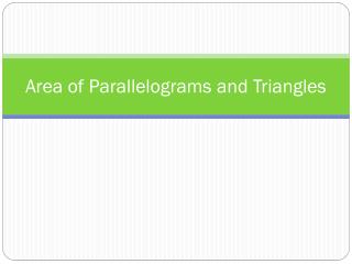 Area of Parallelograms and Triangles