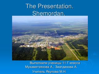 The Presentation. Shemordan.