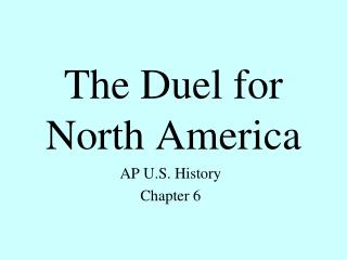 The Duel for North America