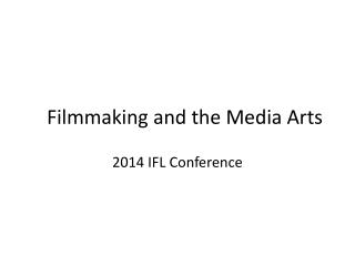 Filmmaking and the Media Arts