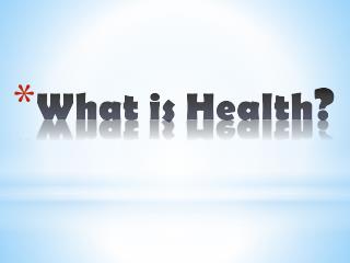 What is Health ?