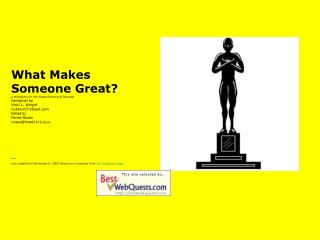 What Makes Someone Great? A WebQuest for 6th Grade Gifted and Talented Designed by