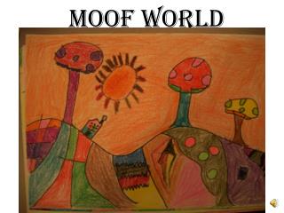 Moof World