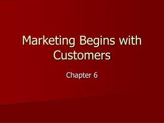 Marketing Begins with Customers