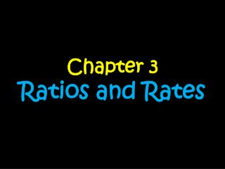 Chapter 3 Ratios and Rates