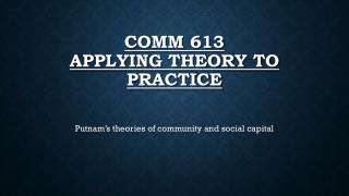 COMM 613 Applying theory to practice